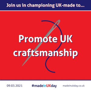 Promote UK craftsmanship